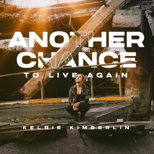 Kelsie Kimberlin - Another Chance To Live Again - Official video #standwithukraine