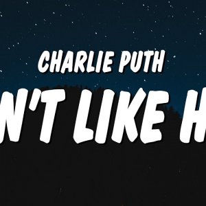 Charlie Puth - I Don’t Think That I Like Her (Lyrics)